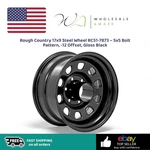 Rough Country 17X9 Steel Wheel RC51-7873 5X5 Bolt Pattern, -12 Offset, Gloss. Fixed Price $79.99.