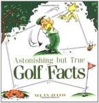 Astonishing But True Golf Facts By Allan Zullo - Sports Trivia Book. Fixed Price $14.99.