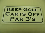 Keep Carts Off Par 3'S Metal Sign 4 Golf Course Pro Shop Country Club Tin Store. Fixed Price $14.95.