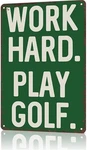 Vintage Metal Tin Sign Work Hard Play Golf Wall Art Decor 8X12INCH. Fixed Price $14.40.