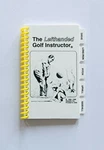 The Golf Instructor Quick Reference Guide - Left Handed. Fixed Price $10.99.